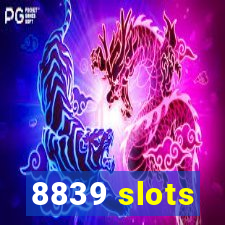 8839 slots