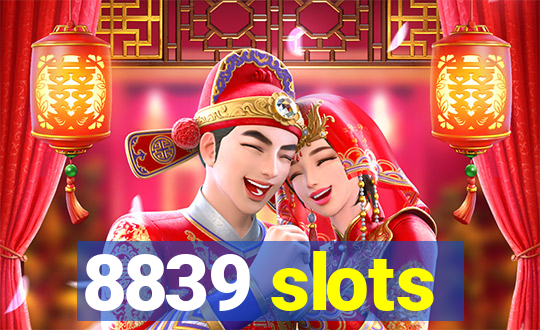 8839 slots