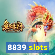 8839 slots