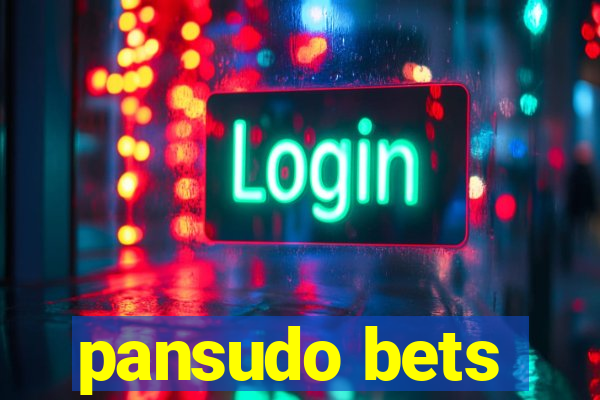 pansudo bets