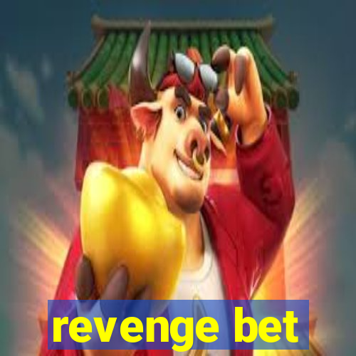 revenge bet