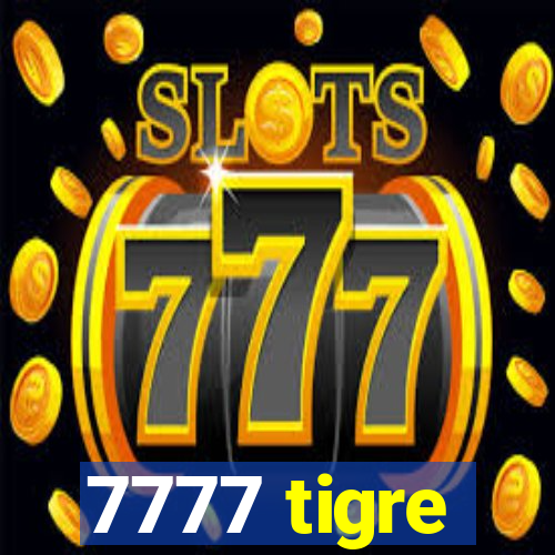 7777 tigre