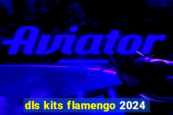 dls kits flamengo 2024