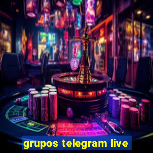 grupos telegram live