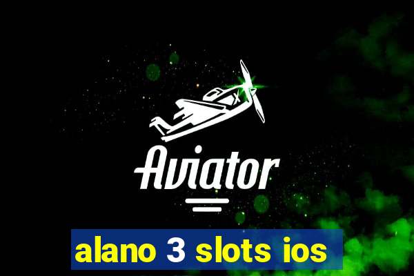 alano 3 slots ios