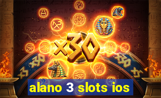 alano 3 slots ios