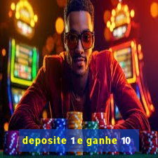 deposite 1 e ganhe 10