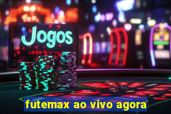 futemax ao vivo agora