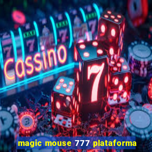 magic mouse 777 plataforma