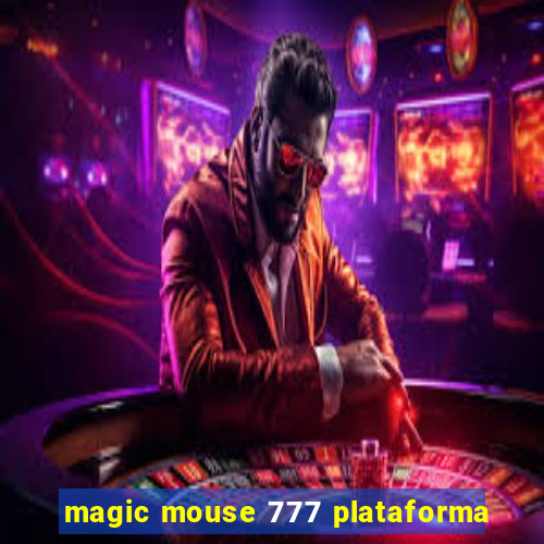 magic mouse 777 plataforma