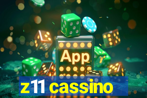 z11 cassino