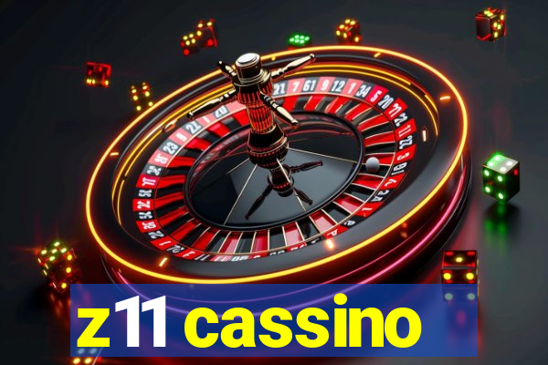 z11 cassino