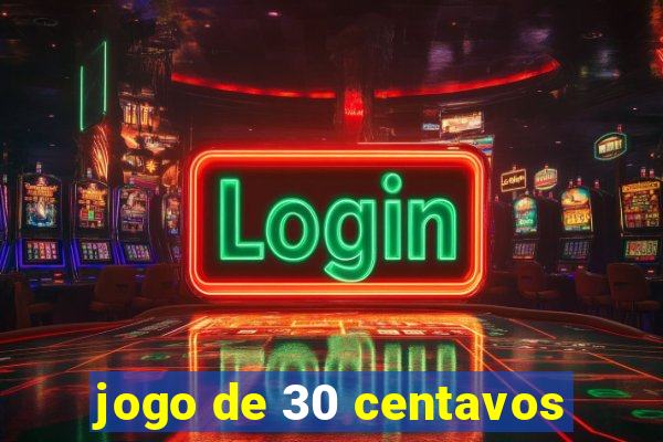 jogo de 30 centavos