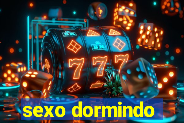 sexo dormindo