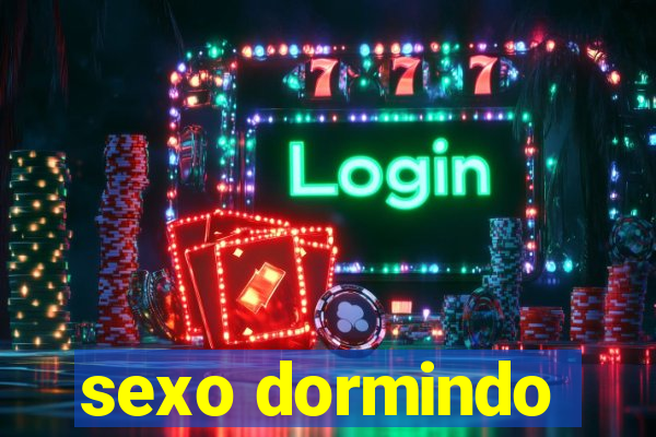 sexo dormindo