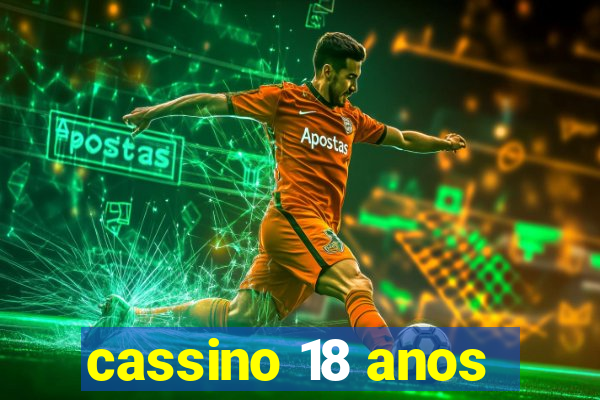 cassino 18 anos