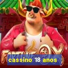 cassino 18 anos