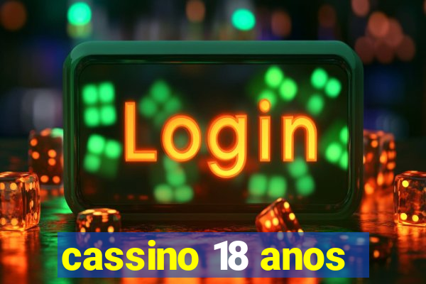 cassino 18 anos