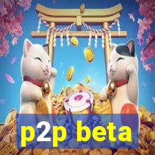 p2p beta