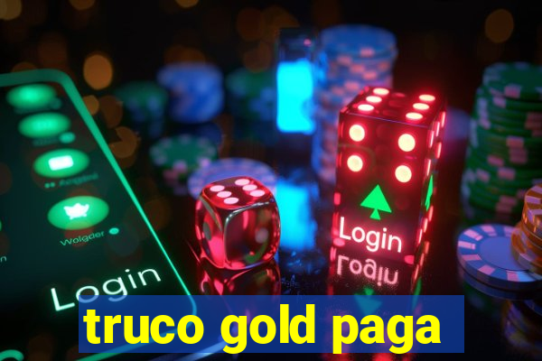 truco gold paga