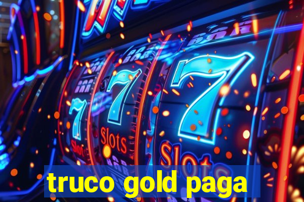 truco gold paga