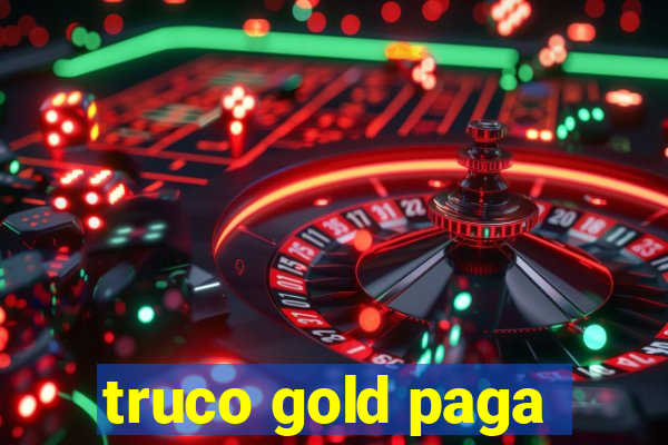 truco gold paga