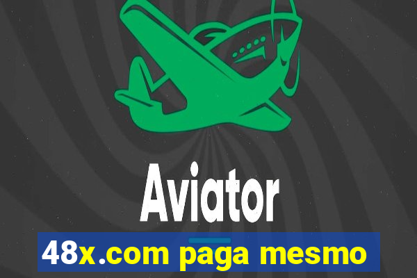 48x.com paga mesmo