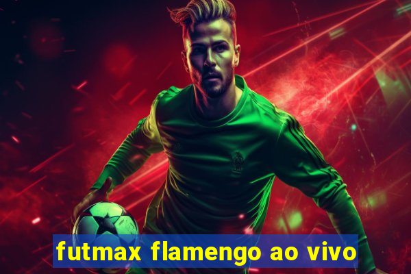 futmax flamengo ao vivo