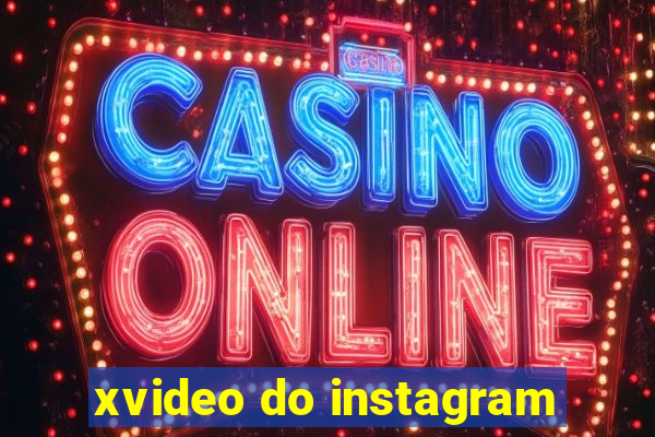 xvideo do instagram