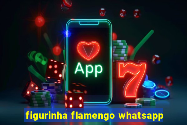 figurinha flamengo whatsapp