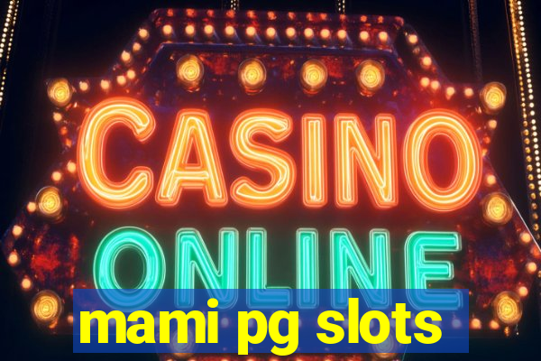 mami pg slots