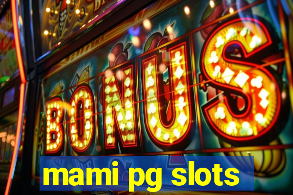 mami pg slots