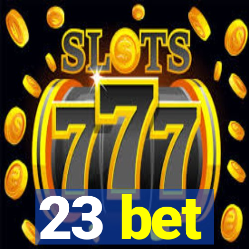 23 bet