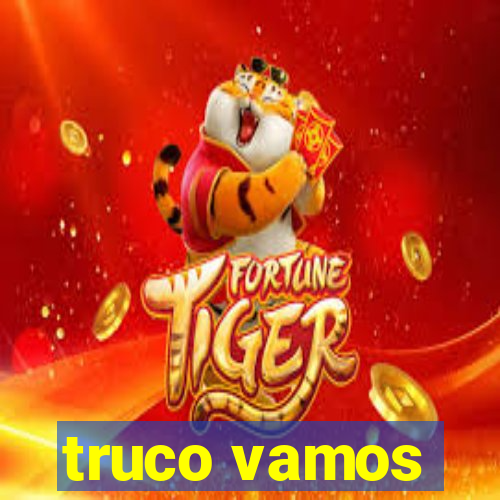 truco vamos