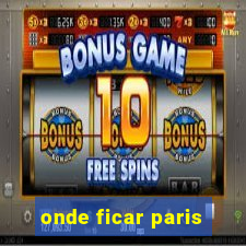 onde ficar paris