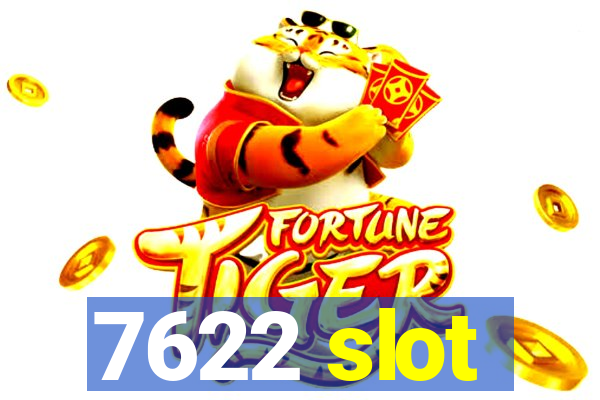 7622 slot