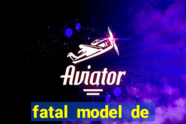 fatal model de barra mansa