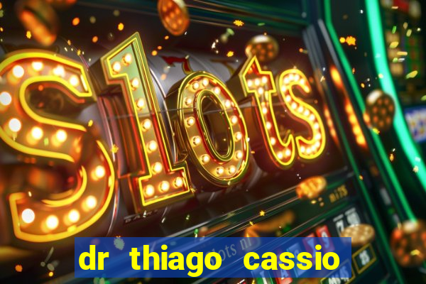 dr thiago cassio santos walmsley de lucena