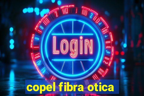 copel fibra otica