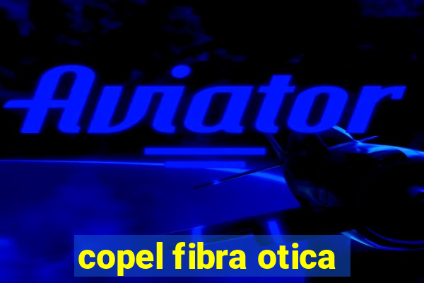 copel fibra otica