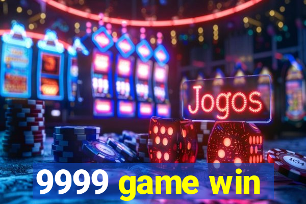 9999 game win