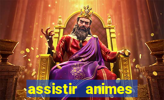 assistir animes online dublado