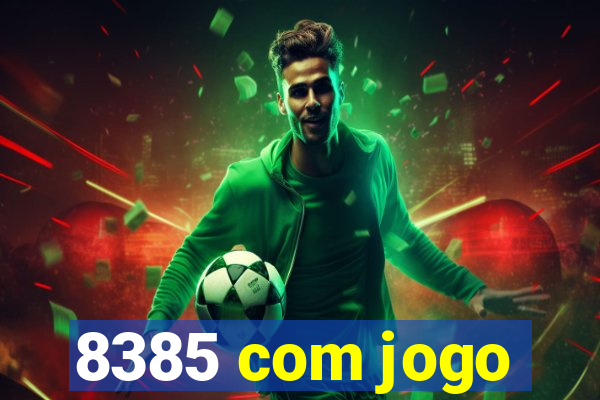 8385 com jogo