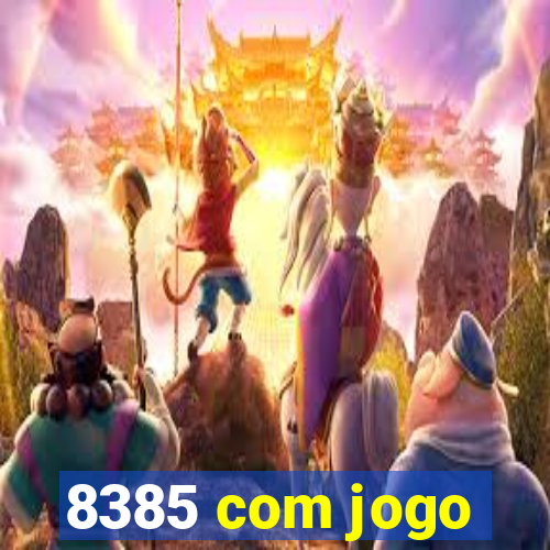 8385 com jogo