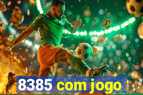 8385 com jogo