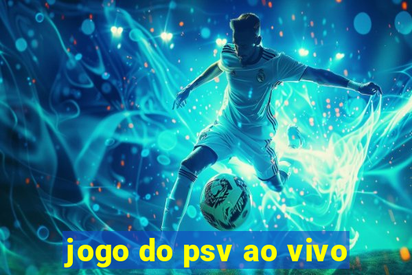 jogo do psv ao vivo