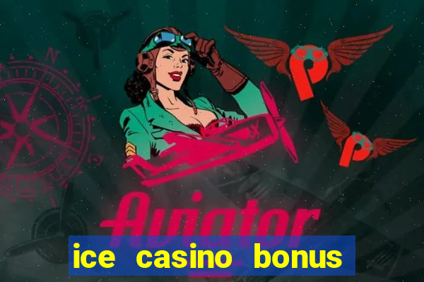 ice casino bonus 25 euro