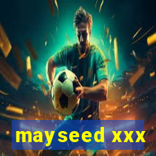 mayseed xxx