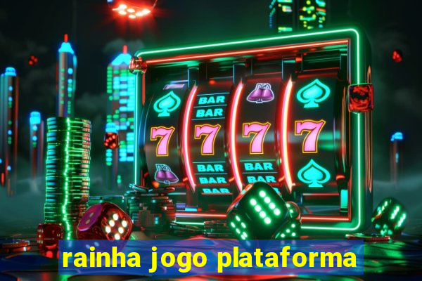 rainha jogo plataforma