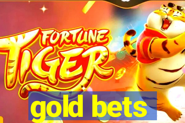 gold bets